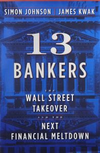 13 Bankers: The Wall Street Takeover and the Next Financial Meltdown